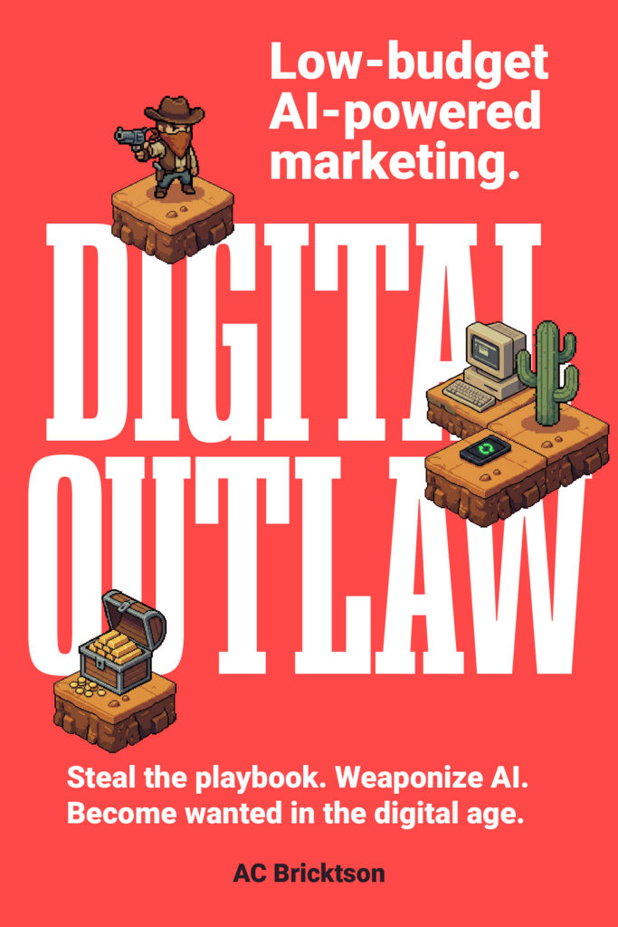 Digitial Outlaw - Low budget AI powered marketing. AC Brickston